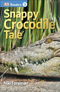 DK Readers L3: Snappy Crocodile Tale 