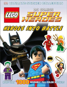 Ultimate Sticker Collection: LEGOÂ® DC Comics Super Heroes: Heroes into Battle 