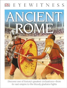 DK Eyewitness Books: Ancient Rome (Library Edition) 