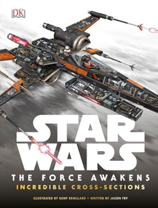 Star Wars: The Force Awakens Incredible Cross-Sections 