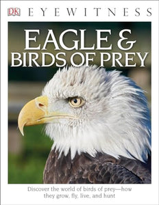 Eyewitness Eagle and Birds of Prey 