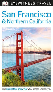 DK Eyewitness Travel Guide San Francisco and Northern California 