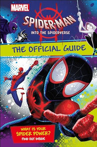 Marvel Spider-Man Into the Spider-Verse The Official Guide 