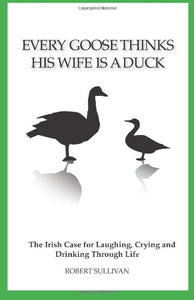 Every Goose Thinks His Wife Is a Duck 