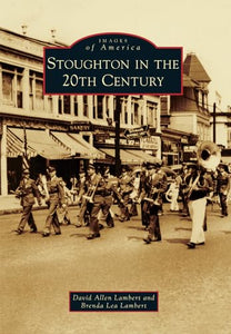 Stoughton in the 20th Century (Images of America) 