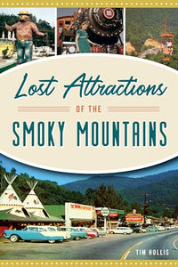 Lost Attractions of the Smoky Mountains 