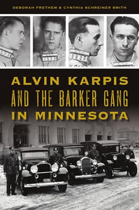 Alvin Karpis and the Barker Gang in Minnesota 