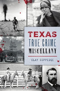 Texas True Crime Miscellany 