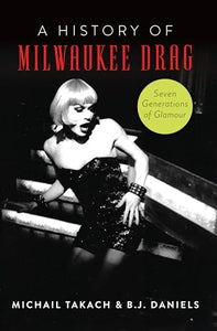 A History of Milwaukee Drag 