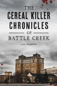 The Cereal Killer Chronicles of Battle Creek 