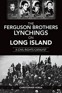 The Ferguson Brothers Lynchings on Long Island 