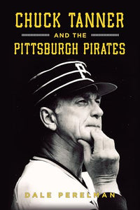 Chuck Tanner and the Pittsburgh Pirates 