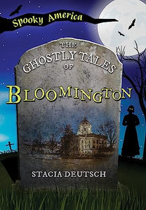 The Ghostly Tales of Bloomington 