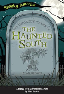 The Ghostly Tales of the Haunted South 