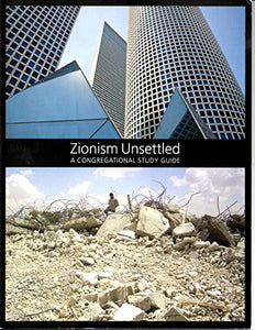 Zionism Unsettled a Congregational Study Guide 