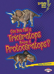 Can You Tell a Triceratops from a Protoceratops? 