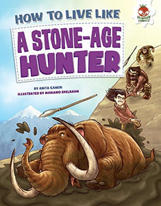 How to Live Like a Stone-Age Hunter 