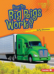 How Do Big Rigs Work? 