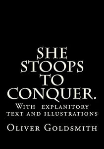 She Stoops to Conquer. 