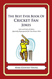 The Best Ever Book of Cricket Fan Jokes 