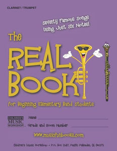 The Real Book for Beginning Elementary Band Students (Clarinet/Trumpet) 