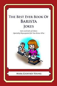 The Best Ever Book of Barista Jokes 