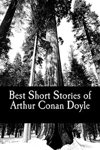 Best Short Stories of Arthur Conan Doyle 