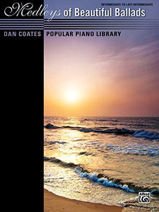 Dan Coates Popular Piano Library -- Medleys of Beautiful Ballads 