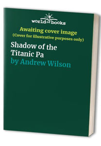 Shadow of the Titanic Pa 