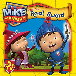 Mike the Knight and the Real Sword 