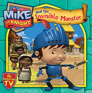 Mike the Knight and the Invisible Monster 