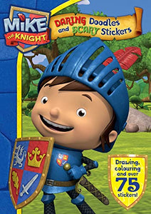 Mike the Knight: Daring Doodles and Scary Stickers Book 