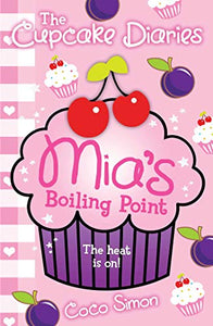 The Cupcake Diaries: Mia's Boiling Point 