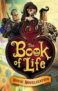 The Book of Life Movie Novelization 