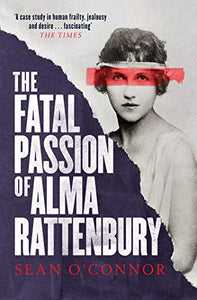 The Fatal Passion of Alma Rattenbury 