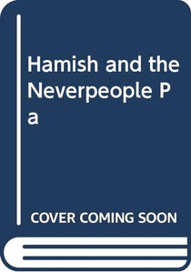 Hamish and the Neverpeople Pa 