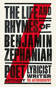 The Life and Rhymes of Benjamin Zephaniah 