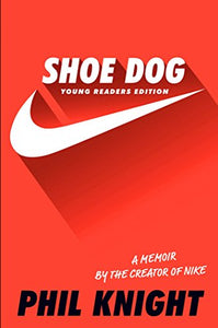 Shoe Dog (Young Readers Edition) 