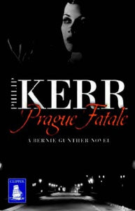 Prague Fatale: A Bernie Gunther Novel (Large Print Edition) 