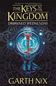 Drowned Wednesday: The Keys to the Kingdom 3 