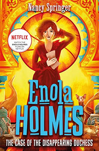 Enola Holmes 6: The Case of the Disappearing Duchess 