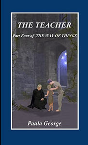 The Way of Things, Part Four, The Teacher 