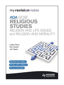 My Revision Notes: AQA GCSE Religious Studies: Religion and Life Issues and Religion and Morality 