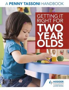 Getting It Right for Two Year Olds: A Penny Tassoni Handbook 