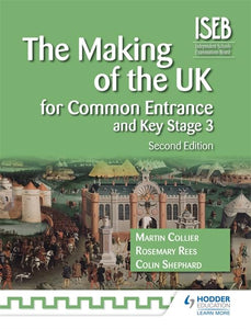 The Making of the UK for Common Entrance and Key Stage 3 2nd edition 