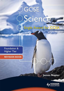 GCSE Science Single Award for CCEA: Foundation and Higher Tier Revision Book 