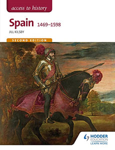 Access to History: Spain 1469-1598 Second Edition 