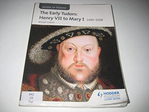 Access to History: The Early Tudors: Henry VII to Mary I 1485-1558 