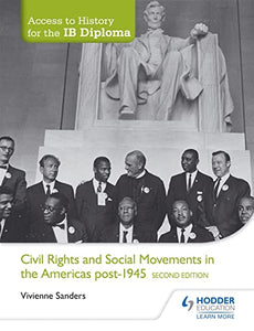 Access to History for the IB Diploma: Civil Rights and social movements in the Americas post-1945 Second Edition 