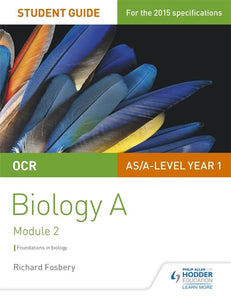 OCR AS/A Level Year 1 Biology A Student Guide: Module 2 